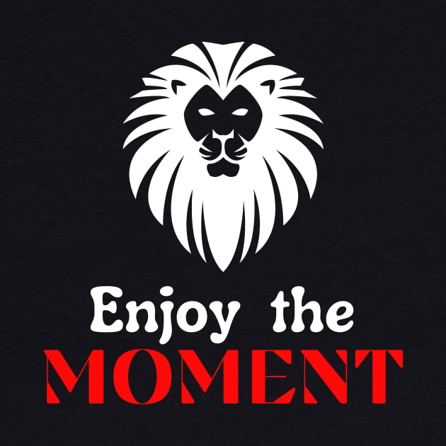 Enjoy the moment motivational design by Digital Mag Store
